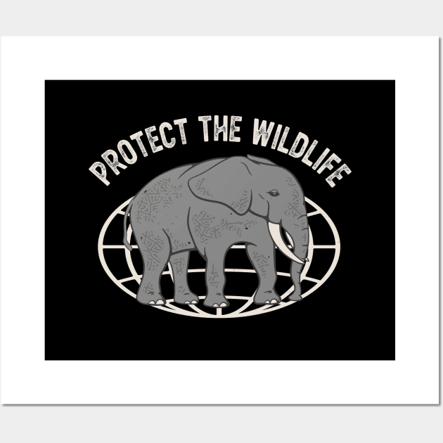 Elephant Protect The Wildlife Ecologist Wall Art by Foxxy Merch